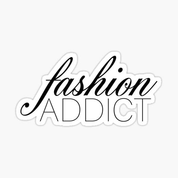 fashion addict